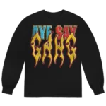 AYE SAY GANG LONGSLEEVE